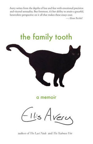 The Family Tooth: A Memoir by Ellis Avery