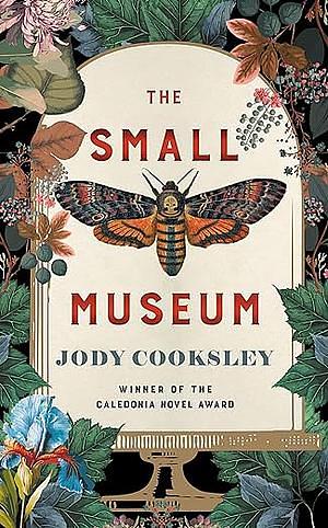 The Small Museum: A Chilling Historical Mystery Set Against the Gothic Backdrop of Victorian London by Jody Cooksley