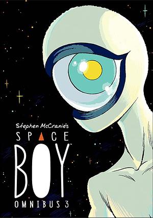 Stephen McCranie's Space Boy Omnibus Volume 3 by Stephen McCranie