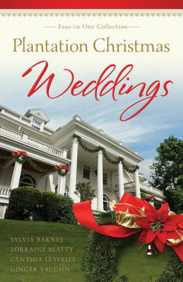Plantation Christmas Weddings: Four-in-One Romance Collection (Romancing America) by Sylvia Barnes, Cynthia Leavelle, Lorraine Beatty, Virginia Vaughan