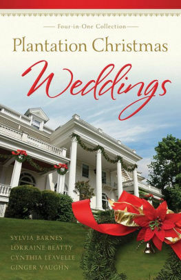 Plantation Christmas Weddings: Four-in-One Romance Collection (Romancing America) by Sylvia Barnes, Virginia Vaughan, Cynthia Leavelle, Lorraine Beatty