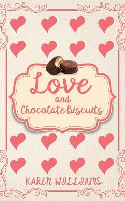 Love and Chocolate Biscuits by Karen Williams