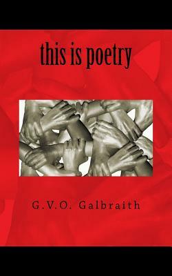 this is poetry by G. V. O. Galbraith