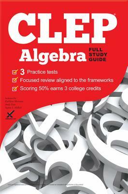 CLEP Algebra 2017 by Sujata S. Millick, Kathleen Morrison, Andy Gaus