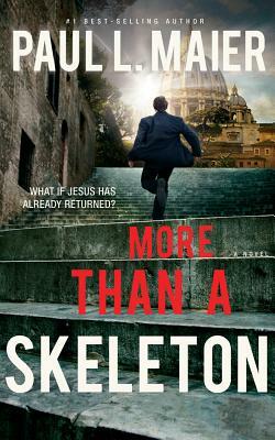 More Than a Skeleton: Shattering Deception or Ultimate Truth? by Paul L. Maier