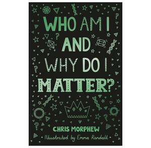 Who Am I and Why Do I Matter? by Chris Morphew