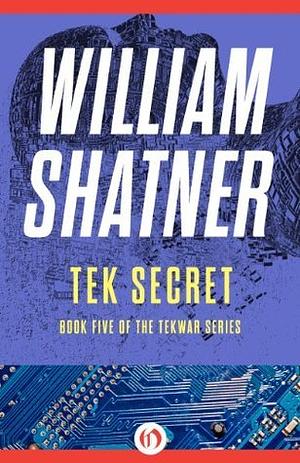 Tek Secret by William Shatner