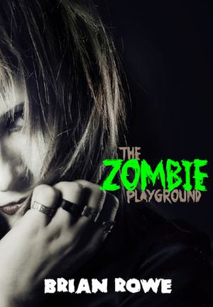 The Zombie Playground by Brian Rowe