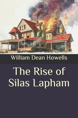 The Rise of Silas Lapham by William Dean Howells