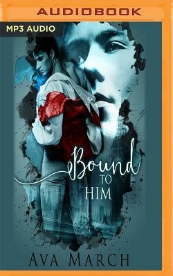 Bound to Him by Ava March