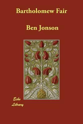 Bartholomew Fair by Ben Jonson