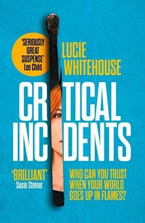Critical Incidents by Lucie Whitehouse