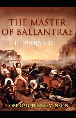 The Master of Ballan Trae Illustrated by Robert Louis Stevenson