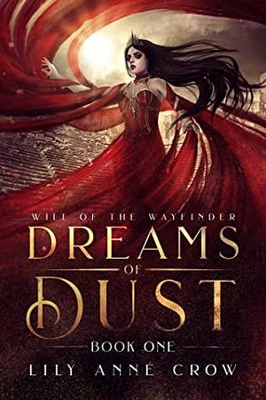 Dreams of Dust by Lily Anne Crow