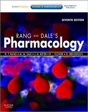 Pharmacology by James M. Ritter, Graeme Henderson, Humphrey P. Rang, Maureen M. Dale, Rod J. Flower