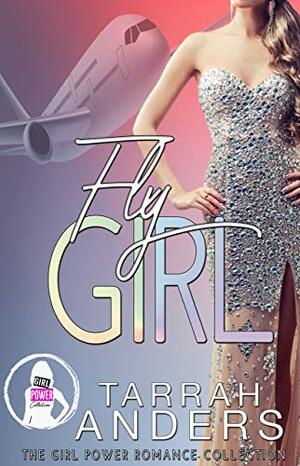Fly Girl (Girl Power Collection) by Tarrah Anders