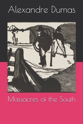 Massacres of the South by Alexandre Dumas