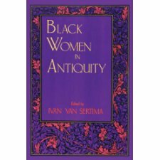 Black Women in Antiquity by Ivan Van Sertima