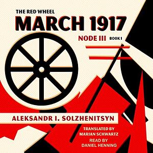 March 1917 by Aleksandr Solzhenitsyn