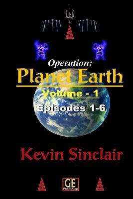 Operation: Planet Earth, Vol. 1 (Episodes 1-6) MATTE by Kevin Sinclair