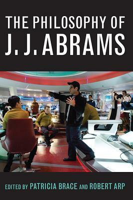 The Philosophy of J.J. Abrams by 
