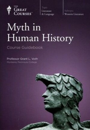 Myth in Human History by Grant L. Voth