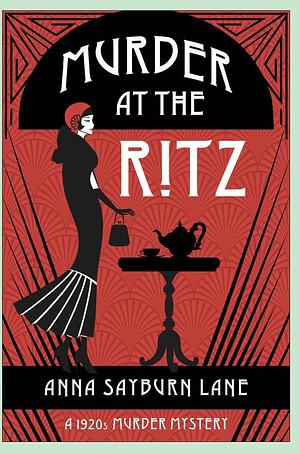 Murder at the Ritz by Anna Sayburn Lane