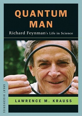 Quantum Man: Richard Feynman's Life in Science by 