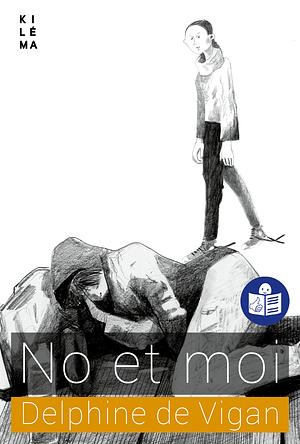 No et moi: Traduction FALC by Delphine de Vigan