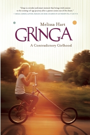 Gringa: A Contradictory Girlhood by Melissa Hart
