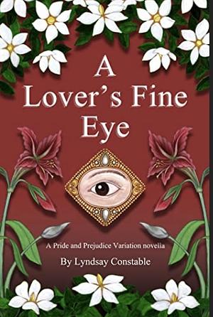 A Lover's Fine Eye by Lyndsay Constable