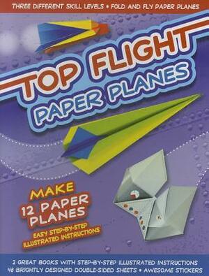 Top Flight Paper Planes With Sticker(s) and 48 Double-Sided Paper Sheets by Gordon Walsh