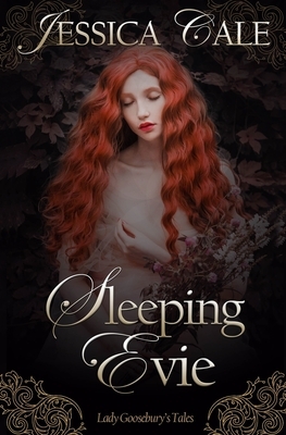 Sleeping Evie: Lady Goosebury's Tales by Jessica Cale