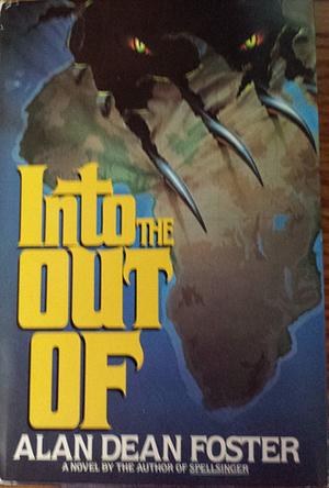 Into the Out of by Alan Dean Foster