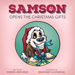 Samson Opens The Christmas Gifts by Sharon Liner-Ervin