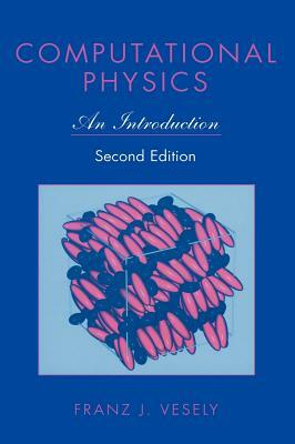 Computational Physics: An Introduction by Franz J. Vesely