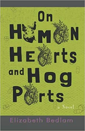 On Human Hearts and Hog Parts by Elizabeth Bedlam
