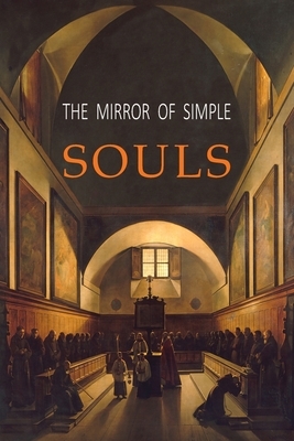 The Mirror of Simple Souls by Marguerite Porete