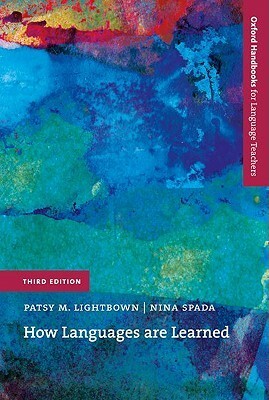 How Languages Are Learned by Patsy M. Lightbown, Nina Spada