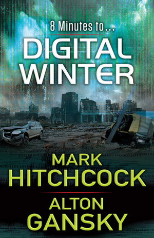 Digital Winter by Alton Gansky, Mark Hitchcock
