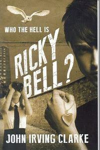 Who the hell is Ricky Bell? by John Irving Clarke