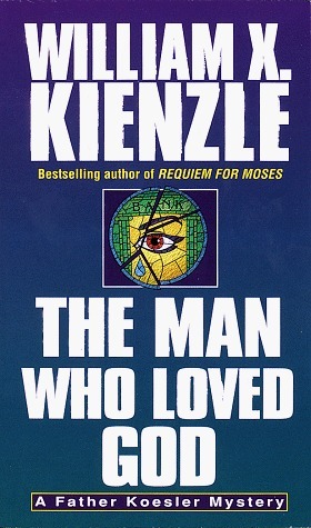 The Man Who Loved God by William X. Kienzle