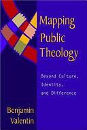 Mapping Public Theology: Beyond Culture, Identity, and Difference by Benjamin Valentin