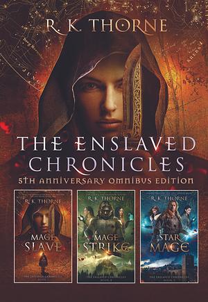 The Complete Enslaved Chronicles by R.K. Thorne