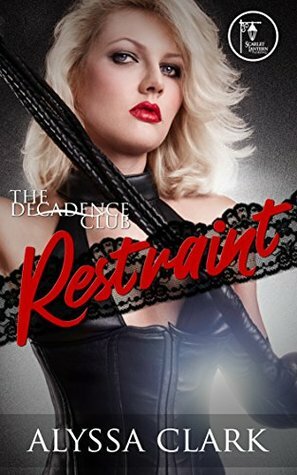 Restraint by Alyssa Clark