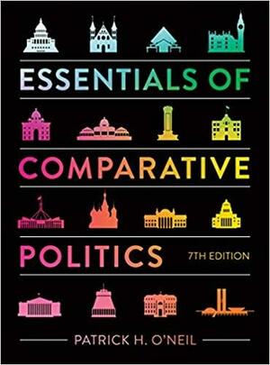 Essentials of Comparative Politics by Patrick H. O'Neil