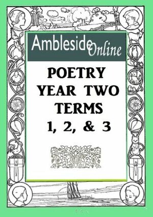 AmblesideOnline Poetry, Year Two by Ambleside Online, Leslie Laurio, Wendi Capehart