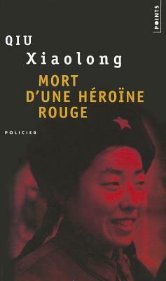 Mort D'Une H'Rone Rouge. Une Enqute de L'Inspecteur Chen by Qiu Xiaolong