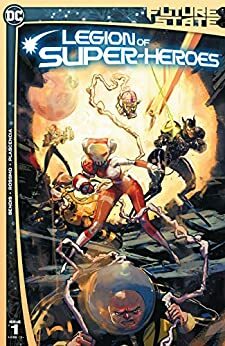 Future State: Legion of Super-Heroes #1 by Brian Michael Bendis, Riley Rossmo