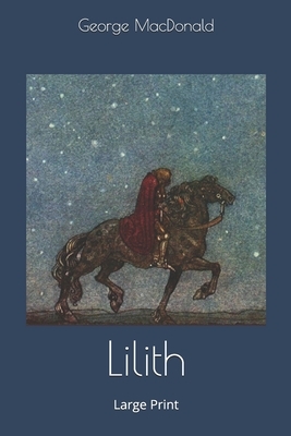 Lilith: Large Print by George MacDonald